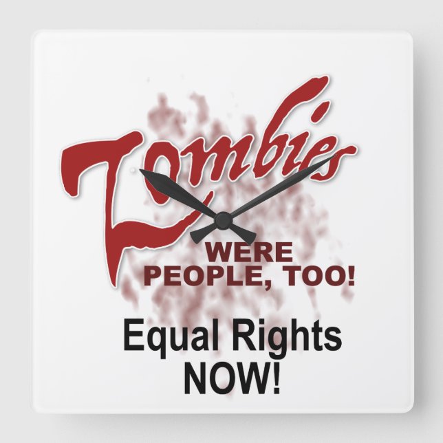 zombies were people too square wall clock (Front)
