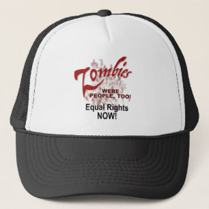 zombies were people too trucker hat