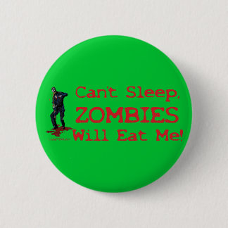 Zombies Will Eat Me 6 Cm Round Badge