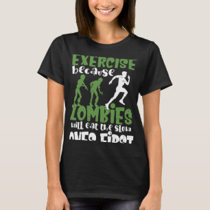 Zombies Will Eat the Slow Ones First Halloween T-Shirt