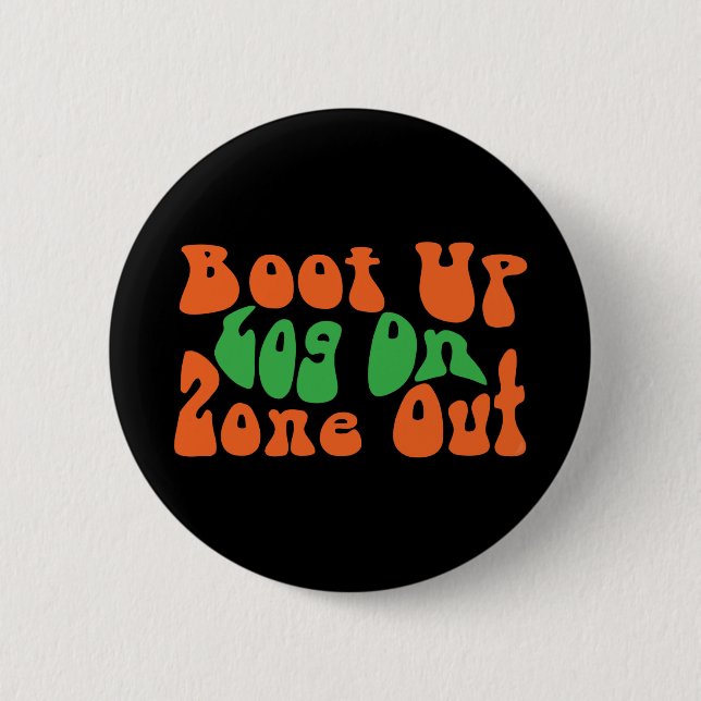 Zone Out! 6 Cm Round Badge (Front)