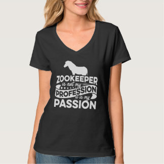 Zoo Keeper Is Not My Profession It Is My Passion A T-Shirt