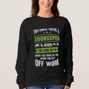 Zoo Keeper Zookeeper Look Better Animal Zoology Sweatshirt
