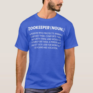 Zookeeper Definition A Person Who Protects Animals T-Shirt