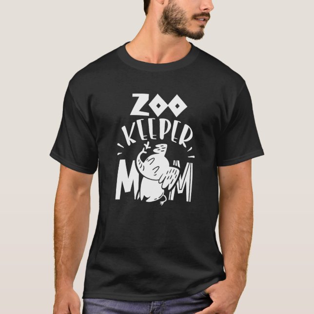 Zookeeper Mom Job Zoo Keeper Zookeepping Keeping T-Shirt (Front)