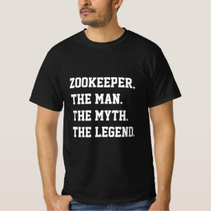 Zookeeper The Man The Myth The Legend   T-Shirt