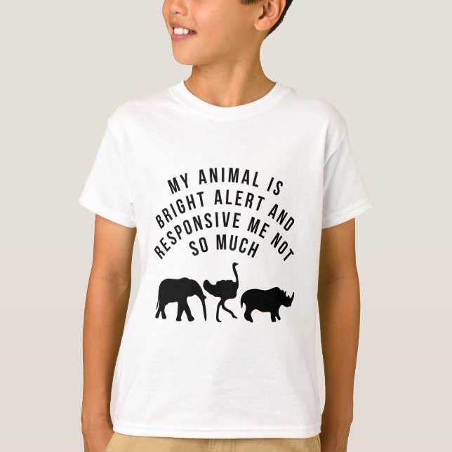 Zookeeper & Vet Humour “My Animal Is Bright T-Shirt (Front)