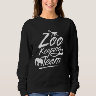 Zookeeper Zoo Keeper Zookeeping Job Zookeepers Sweatshirt
