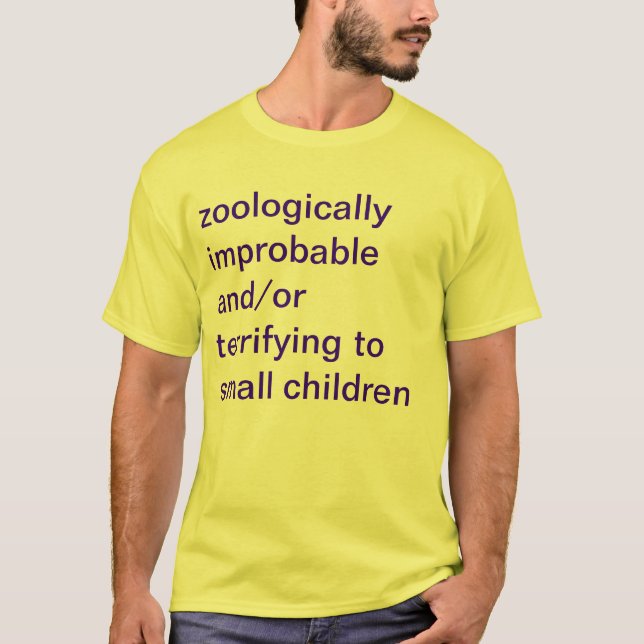 zoologically improbable and/or terrifying to small T-Shirt (Front)