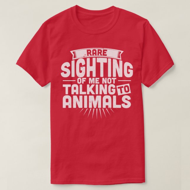 Zoologist Rare sighting of me not talking to anima T-Shirt (Design Front)