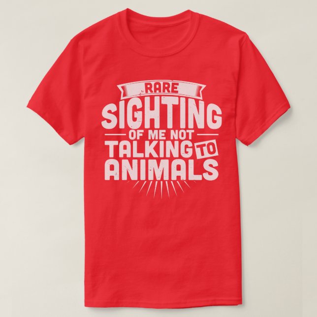Zoologist Rare sighting of me not talking to anima T-Shirt (Design Front)