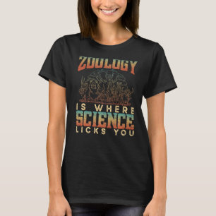 Zoology Is Where Science Licks You Animals Science T-Shirt