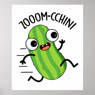 Zoom-cchini Funny Zucchini Pun  Poster