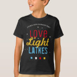 Zoom Hanukkah Party Love Light Latkes Funny Quote T-Shirt<br><div class="desc">Holding a ZOOM Hanukkah / Chanukah party this year? Get everyone into the Holiday spirit with matching t-shirts! This Love Light Latkes Black Hanukkah Funny Quote T-shirt will brighten up your family Hanukkah Party in-person and especially if it is online! Order one for every participant. This colourful, humourous saying really...</div>