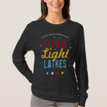 Zoom Hanukkah Party Love Light Latkes Funny Quote T-Shirt<br><div class="desc">Holding a ZOOM Hanukkah / Chanukah party this year? Get everyone into the Holiday spirit with matching t-shirts! This Love Light Latkes Black Hanukkah Funny Quote T-shirt will brighten up your family Hanukkah Party in-person and especially if it is online! Order one for every participant. This colourful, humourous saying really...</div>