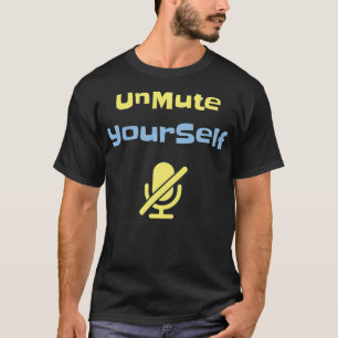 Zoom Meeting UnMute YourSelf Funny Zoom  T-Shirt