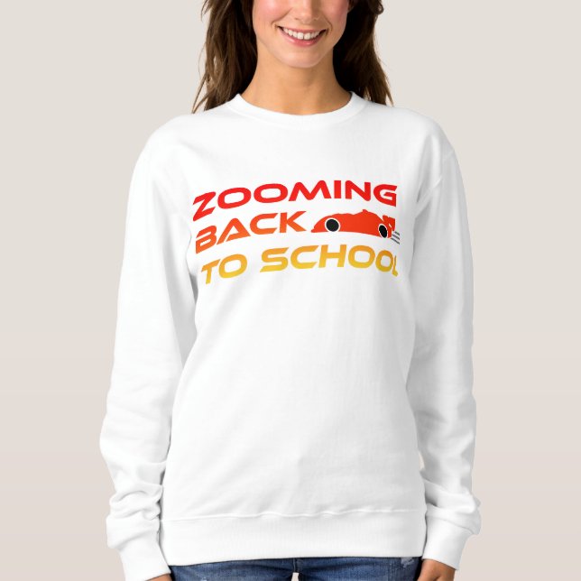 Zooming Back to School Sweatshirt (Front)