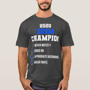 Zooming into 2020 Zoom Champion T-Shirt
