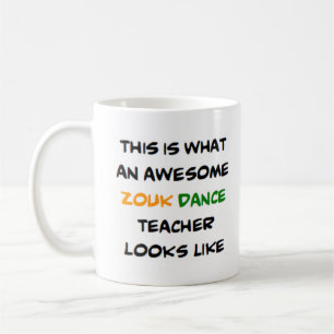zouk dance teacher, awesome coffee mug