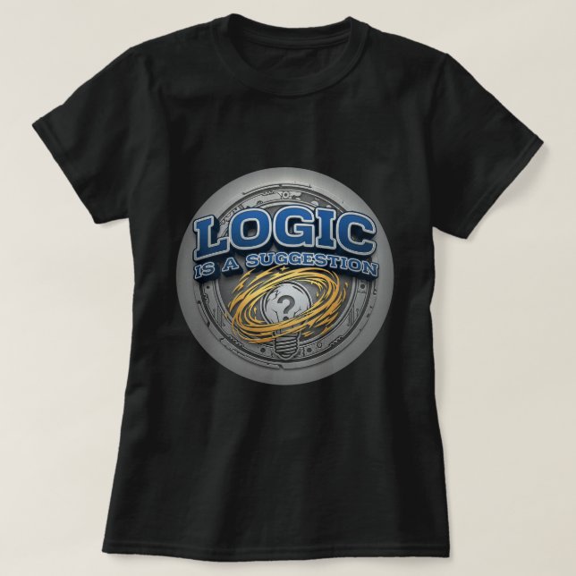ZOYNK T-Graphics Logic is a Suggestion 0045419 T-Shirt (Design Front)