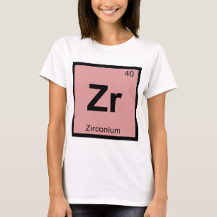 Zr - Zirconium Chemistry Periodic Table Symbol T-Shirt