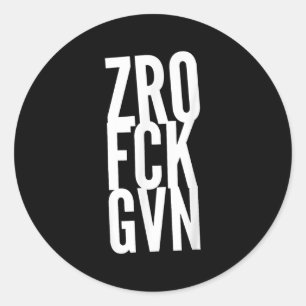 Zro Fks Gvn Zero Fors Given I Don't Give A For Idg Classic Round Sticker