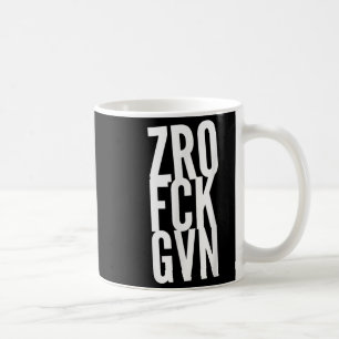 Zro Fks Gvn Zero Fors Given I Don't Give A For Idg Coffee Mug