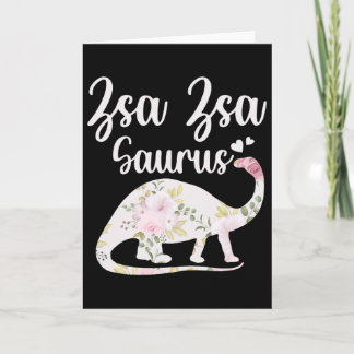 Zsa Zsa Saurus Grandma Mother's Day Thanksgiving C Card