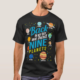 Zu meiner Zeit wir hatte Nine Planets  T-Shirt