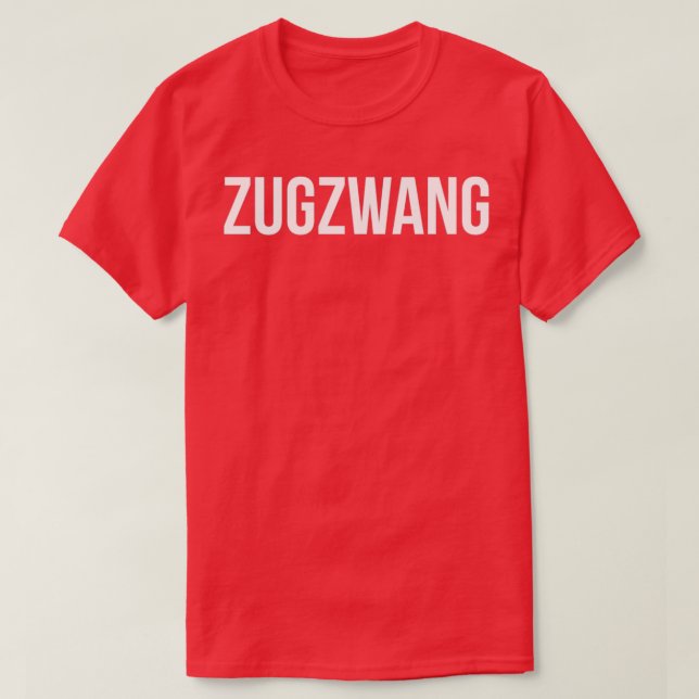 Zugzwang  T-Shirt (Design Front)
