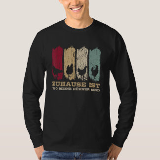 Zuhause wo meine Hühner sind Hühnerzucht Chicken H T-Shirt