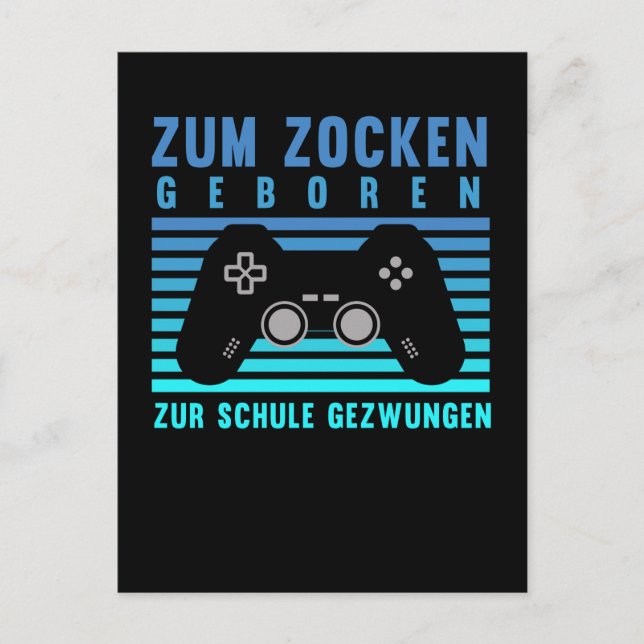 Zum Zocken geboren Gamer Schule gezwungen Gaming Postcard (Front)