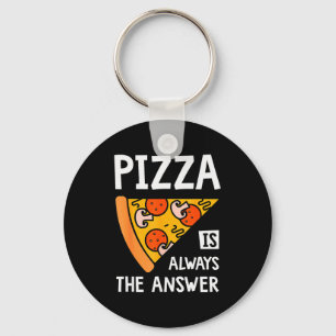 Zza Is Always The Answer - Food Lover Foodie Key Ring