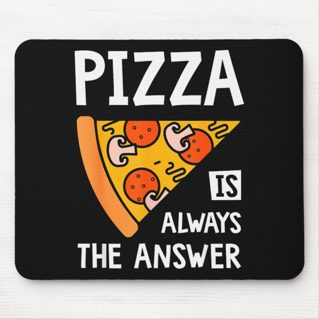Zza Is Always The Answer - Food Lover Foodie  Mouse Mat (Front)