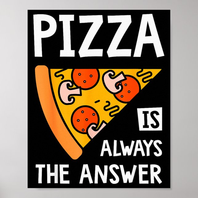 Zza Is Always The Answer - Food Lover Foodie  Poster (Front)