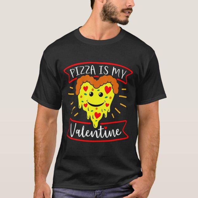 Zza Is My Valentine Funny Valentines Day Quote  T-Shirt (Front)