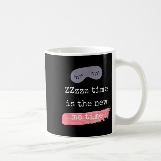 Zzzzz Time Is The New Me Time, Self Time &amp; Pam Coffee Mug (Right)